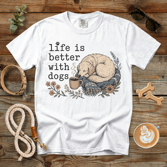Life Is Better with Dogs T-Shirt | Comfort Colors 1717