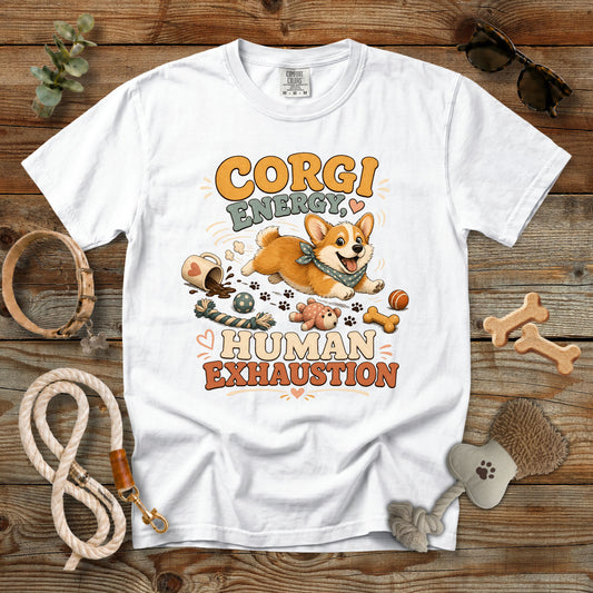 Corgi Energy Human Exhaustion T-Shirt | Funny Corgi Mom Comfort Colors 1717