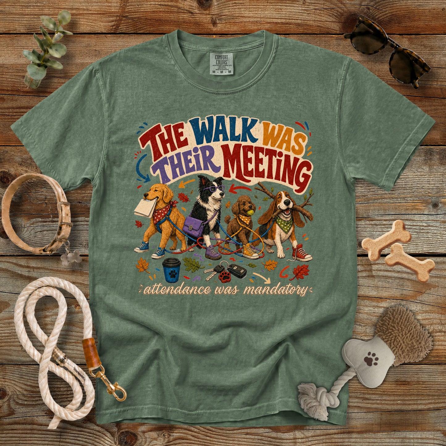 The Walk Was Their Meeting Attendance Was Mandatory T-Shirt | Comfort Colors 1717 Dog Mom Tee