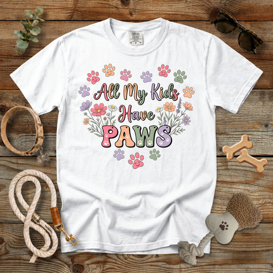 All My Kids Have Paws T-Shirt | Comfort Colors® 1717