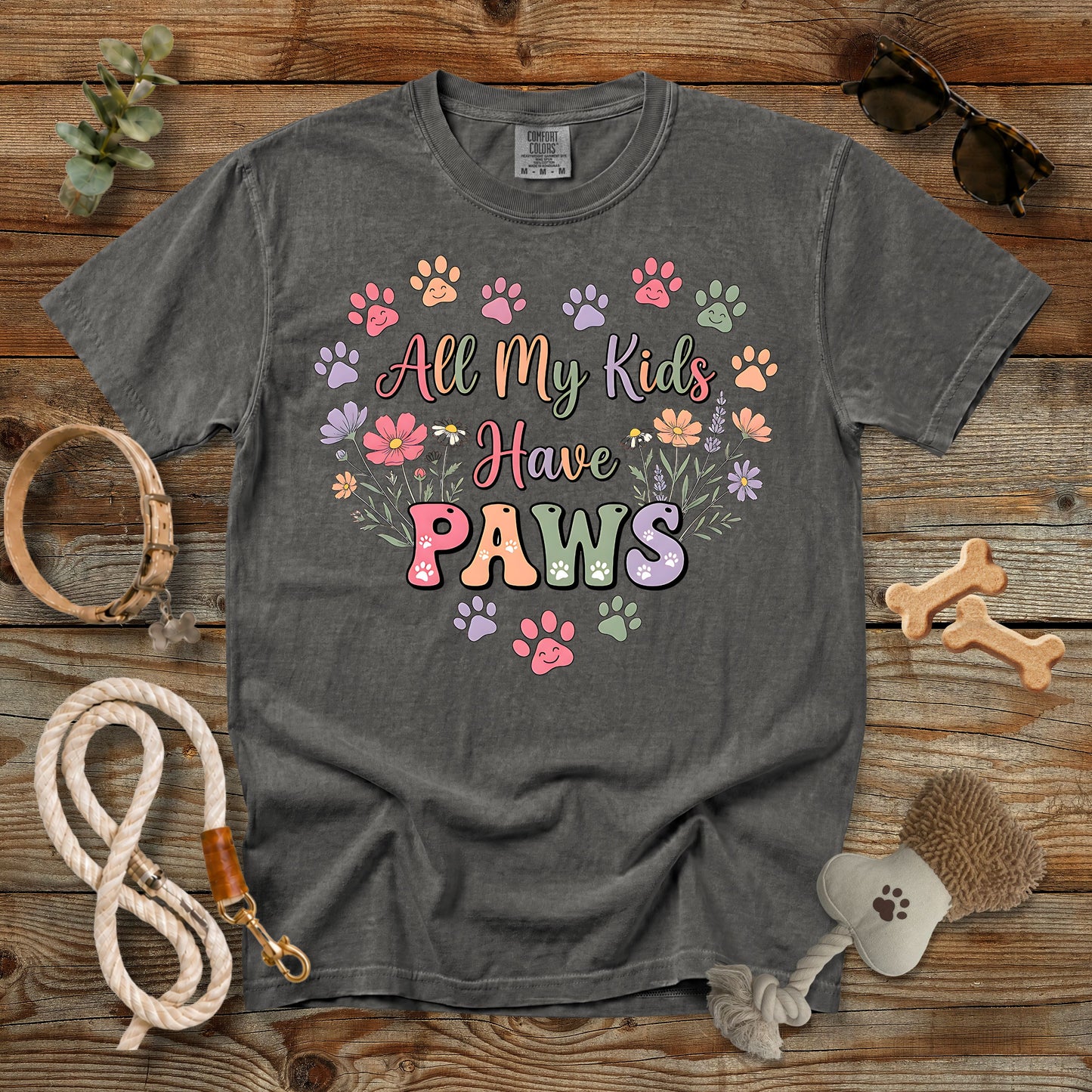All My Kids Have Paws T-Shirt | Comfort Colors® 1717