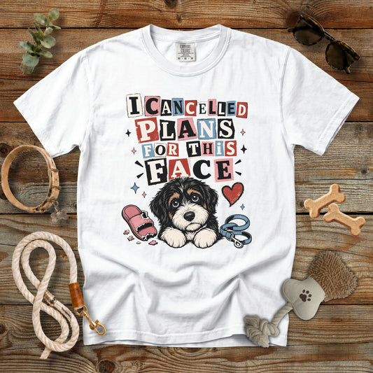I Canceled Plans for This Face Dog Mom T-Shirt | Comfort Colors 1717
