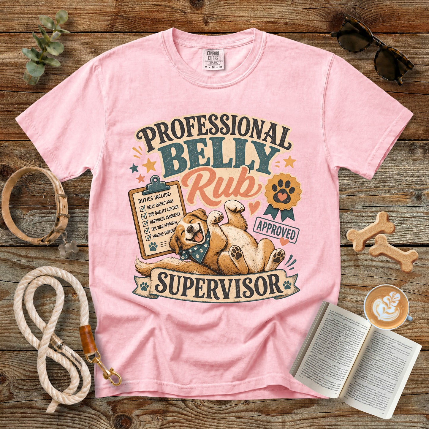 Professional Belly Rub Supervisor T-Shirt | Comfort Colors 1717 Funny Dog Mom Tee