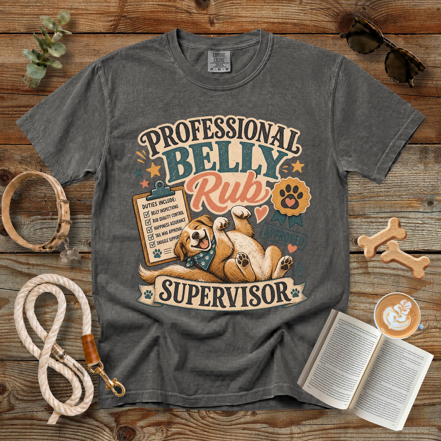 Professional Belly Rub Supervisor T-Shirt | Comfort Colors 1717 Funny Dog Mom Tee