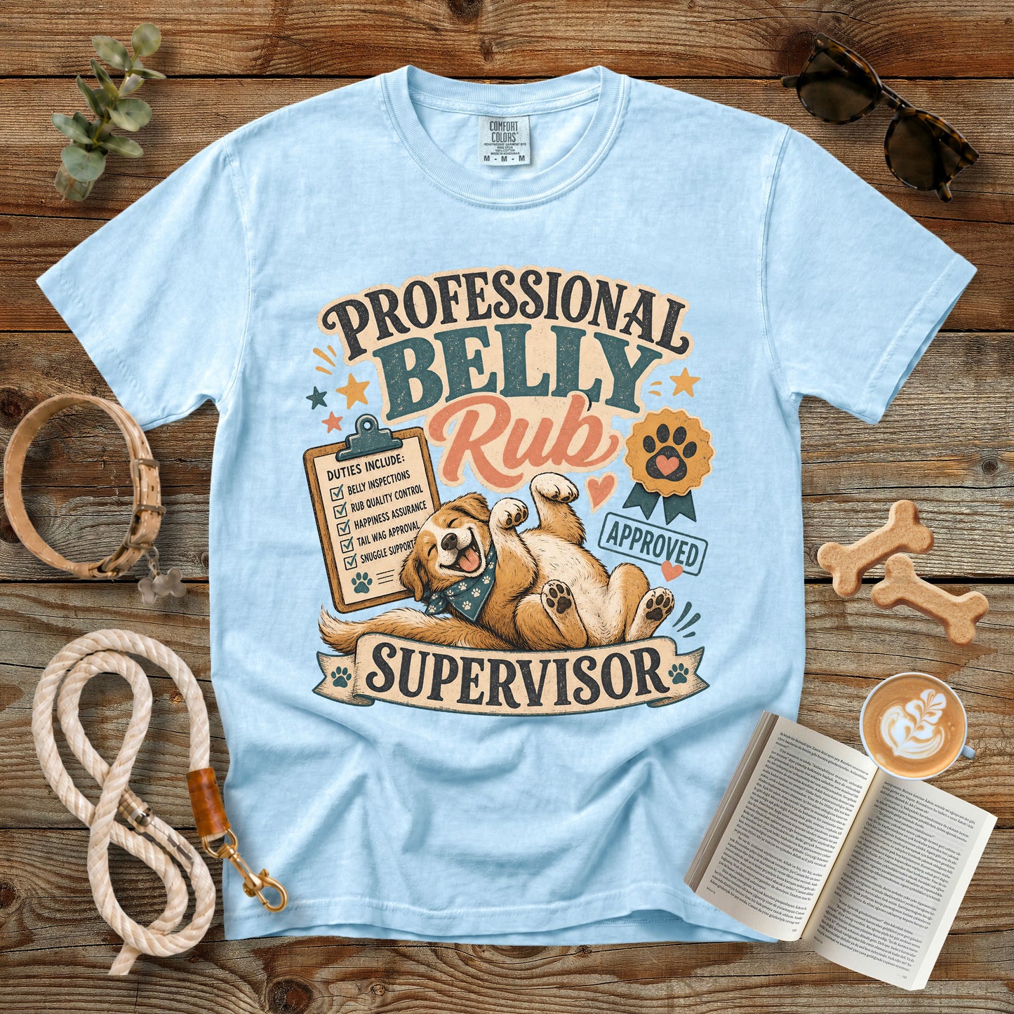 Professional Belly Rub Supervisor T-Shirt | Comfort Colors 1717 Funny Dog Mom Tee