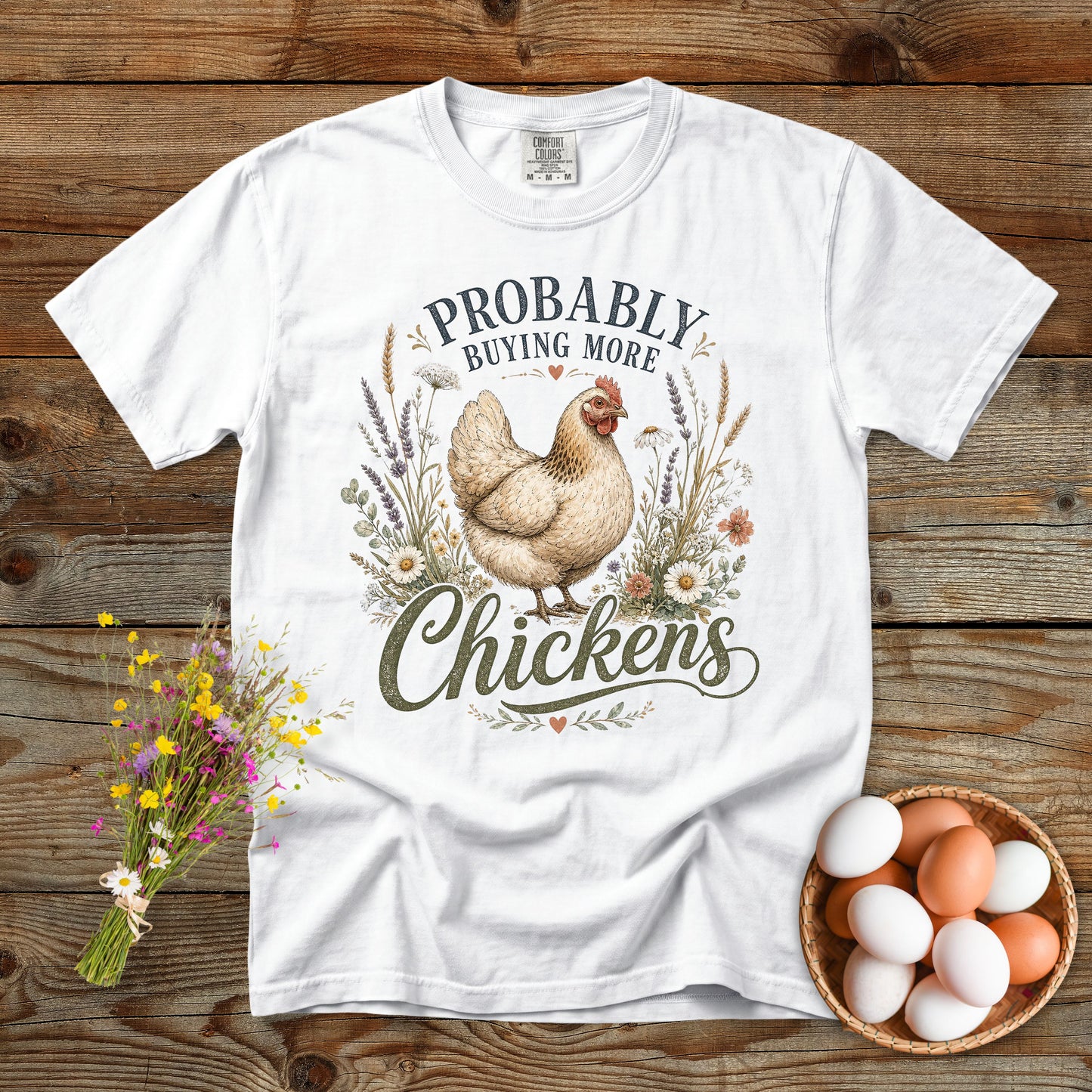 Probably Buying More Chickens T-Shirt | Funny Chicken Lover Tee Comfort Colors 1717