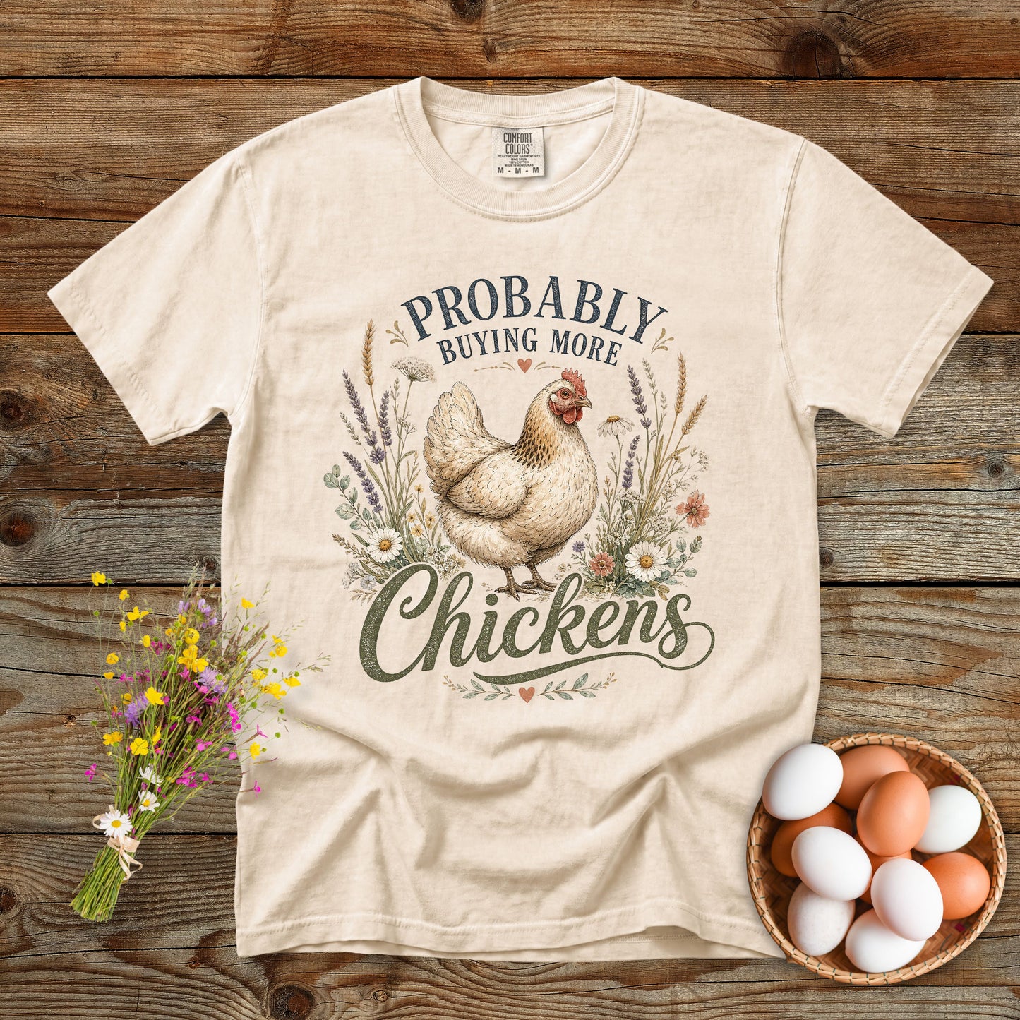 Probably Buying More Chickens T-Shirt | Funny Chicken Lover Tee Comfort Colors 1717