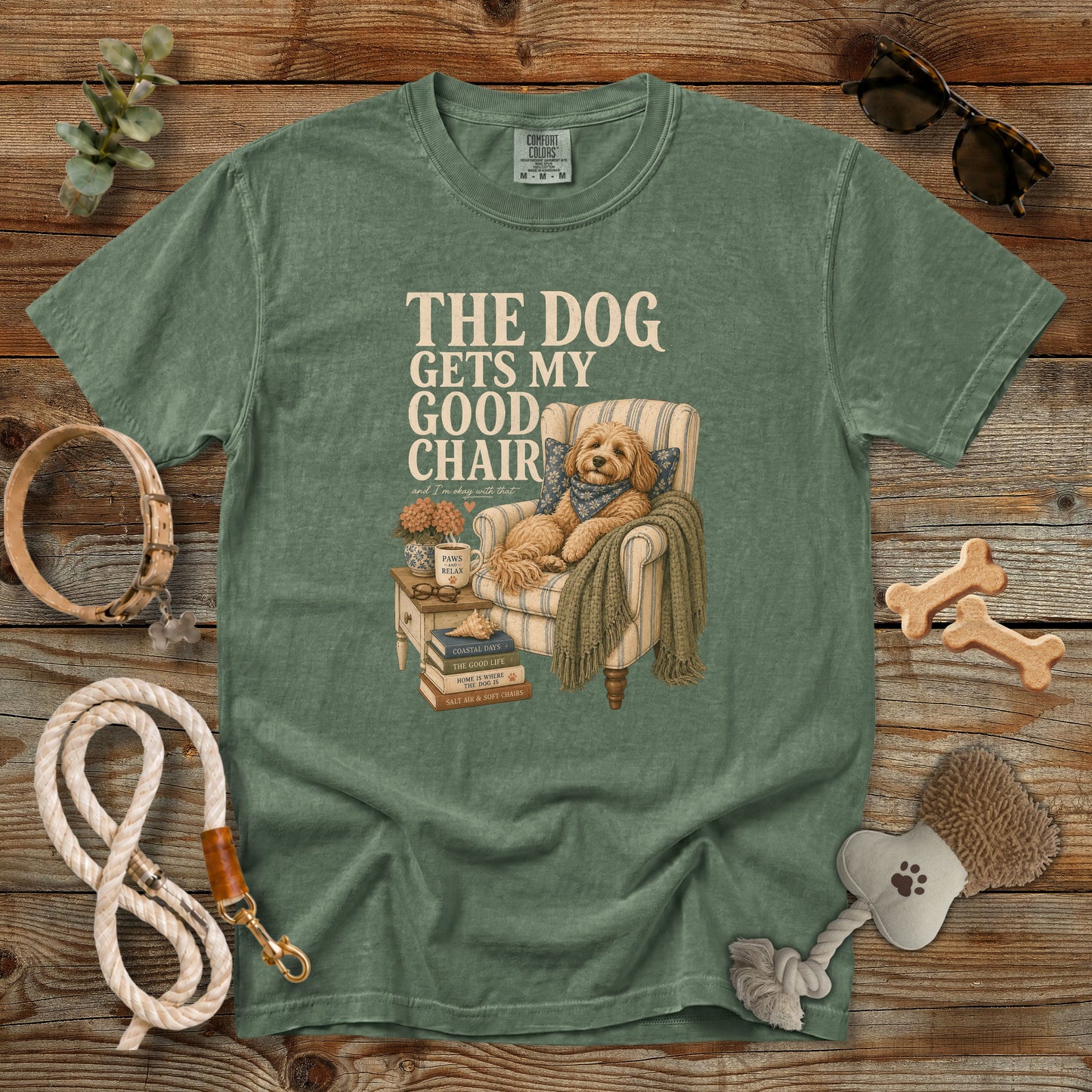 The Dog Gets My Good Chair T-Shirt | Comfort Colors 1717