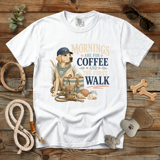 Mornings Are for Coffee and the First Walk T-Shirt | Dog Mom Comfort Colors 1717