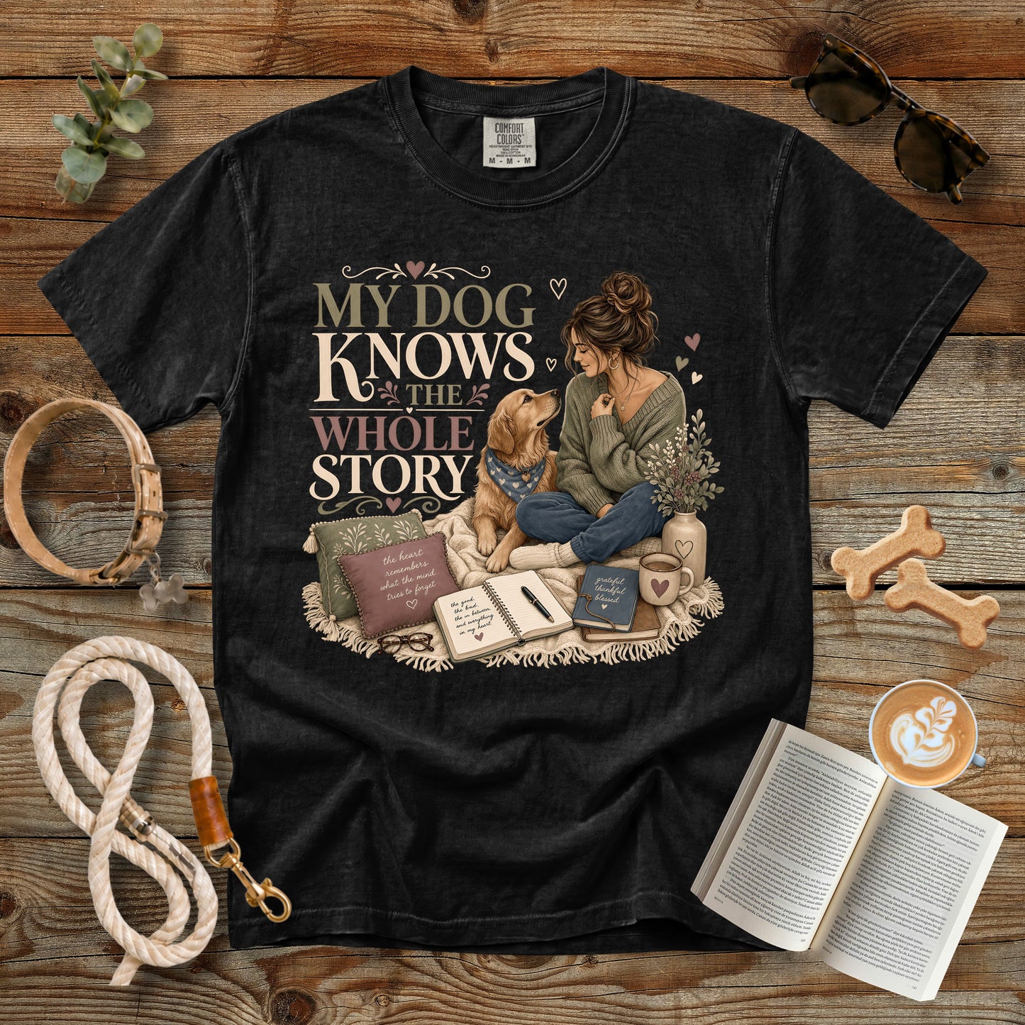 My Dog Knows the Whole Story T-Shirt | Dog Mom Comfort Colors 1717