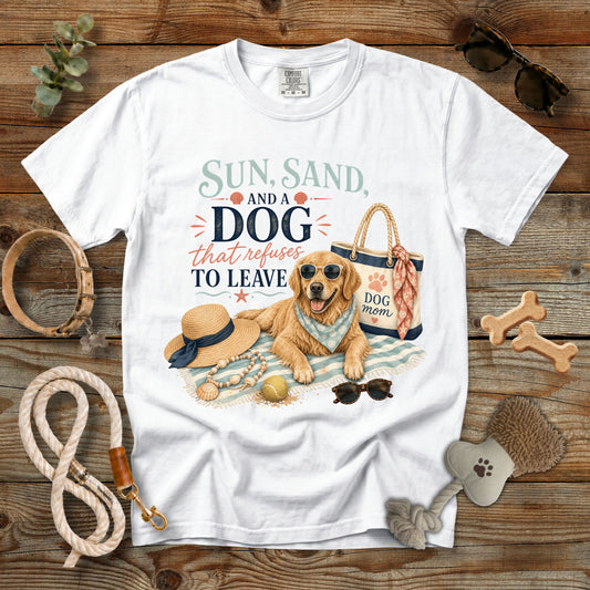 Sun, Sand, and a Dog That Refuses to Leave T-Shirt | Beach Dog Mom Comfort Colors 1717 Summer Graphic Tee