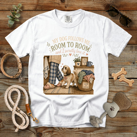 My Dog Follows Me Room to Room T-Shirt | Cozy Dog Mom Comfort Colors 1717 Graphic Tee