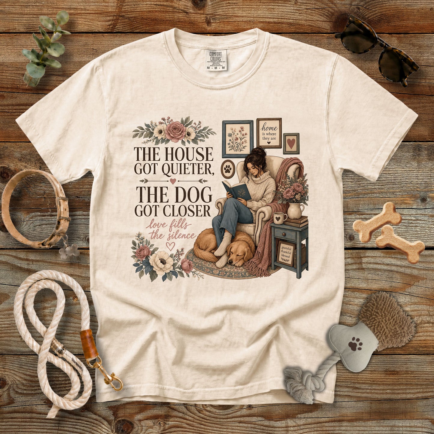 The House Got Quieter, The Dog Got Closer T-Shirt | Cozy Dog Mom Comfort Colors 1717 Graphic Tee