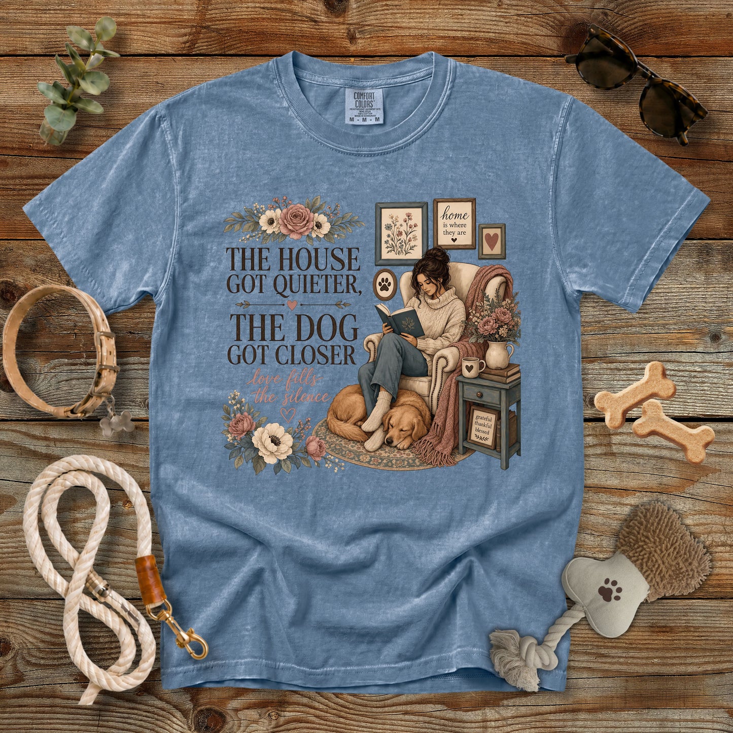 The House Got Quieter, The Dog Got Closer T-Shirt | Cozy Dog Mom Comfort Colors 1717 Graphic Tee