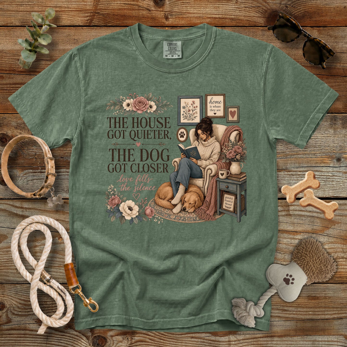 The House Got Quieter, The Dog Got Closer T-Shirt | Cozy Dog Mom Comfort Colors 1717 Graphic Tee
