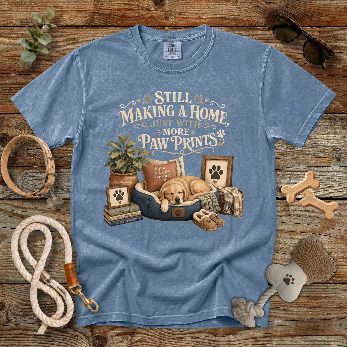 Still Making a Home Just With More Paw Prints T-Shirt | Memorial Dog Mom Comfort Colors 1717 Graphic Tee