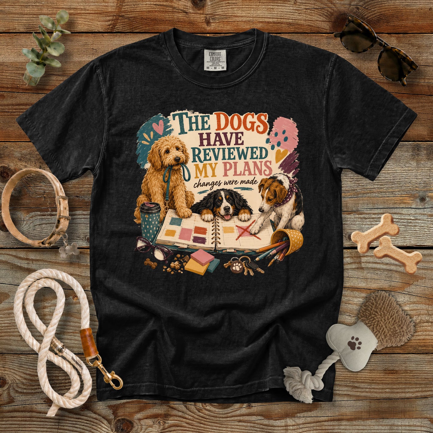 The Dogs Have Reviewed My Plans T-Shirt | Funny Dog Mom Comfort Colors 1717 Graphic Tee