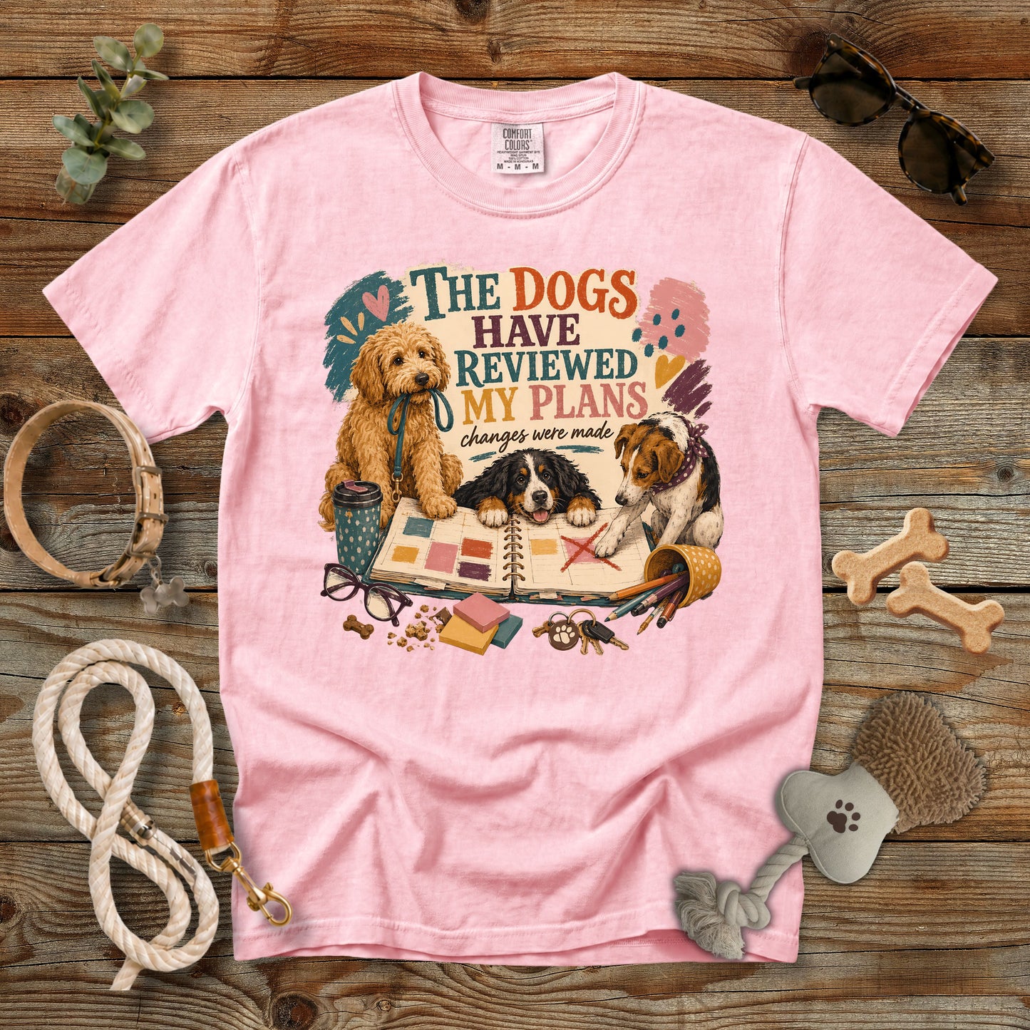 The Dogs Have Reviewed My Plans T-Shirt | Funny Dog Mom Comfort Colors 1717 Graphic Tee