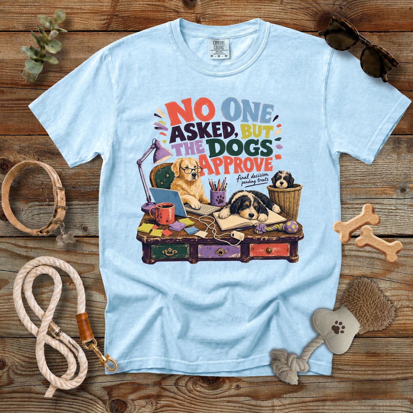No One Asked, But the Dogs Approve T-Shirt | Comfort Colors 1717 Funny Dog Mom Tee