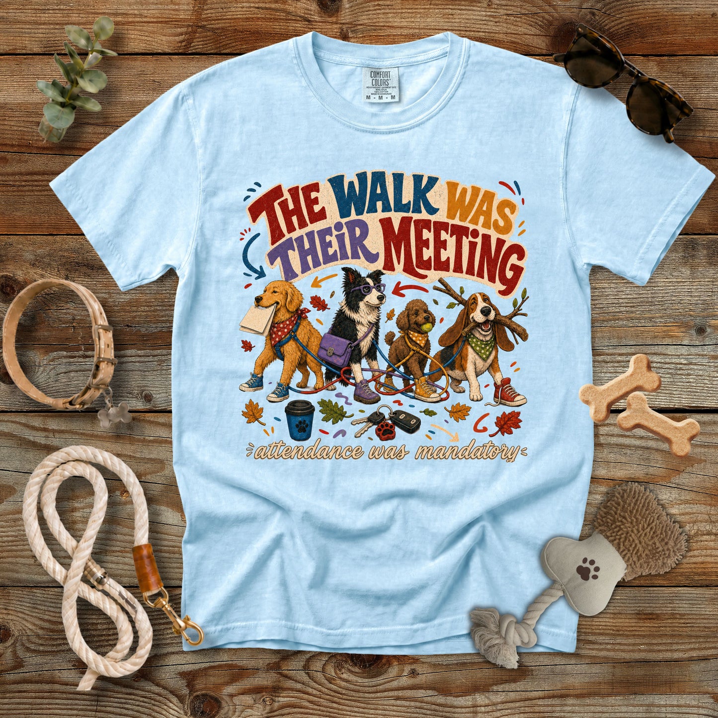 The Walk Was Their Meeting Attendance Was Mandatory T-Shirt | Comfort Colors 1717 Dog Mom Tee