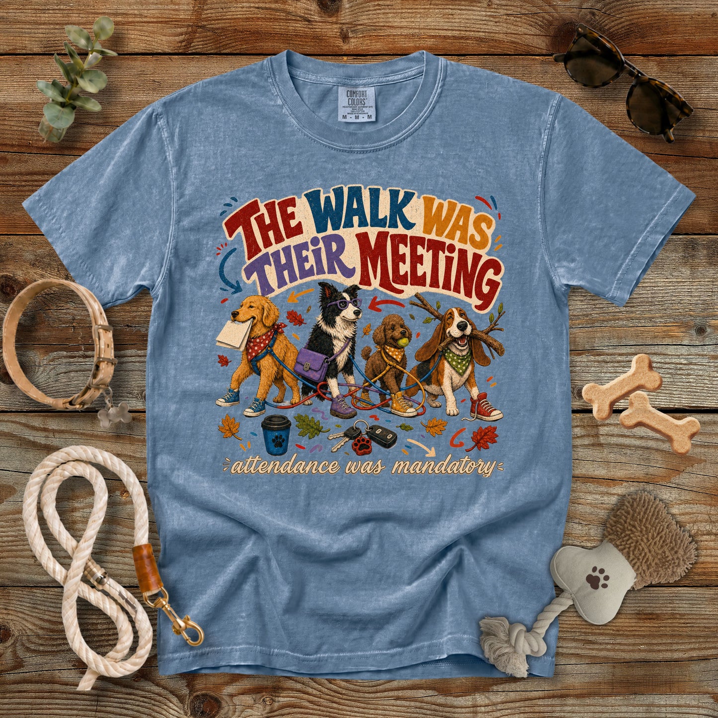 The Walk Was Their Meeting Attendance Was Mandatory T-Shirt | Comfort Colors 1717 Dog Mom Tee