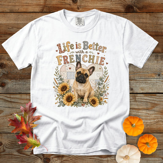 Life Is Better with a Frenchie T-Shirt | Comfort Colors 1717