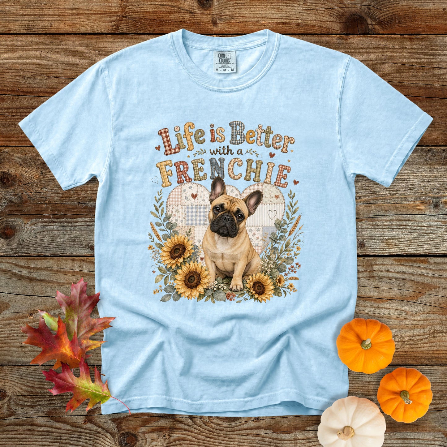 Life Is Better with a Frenchie T-Shirt | Comfort Colors 1717