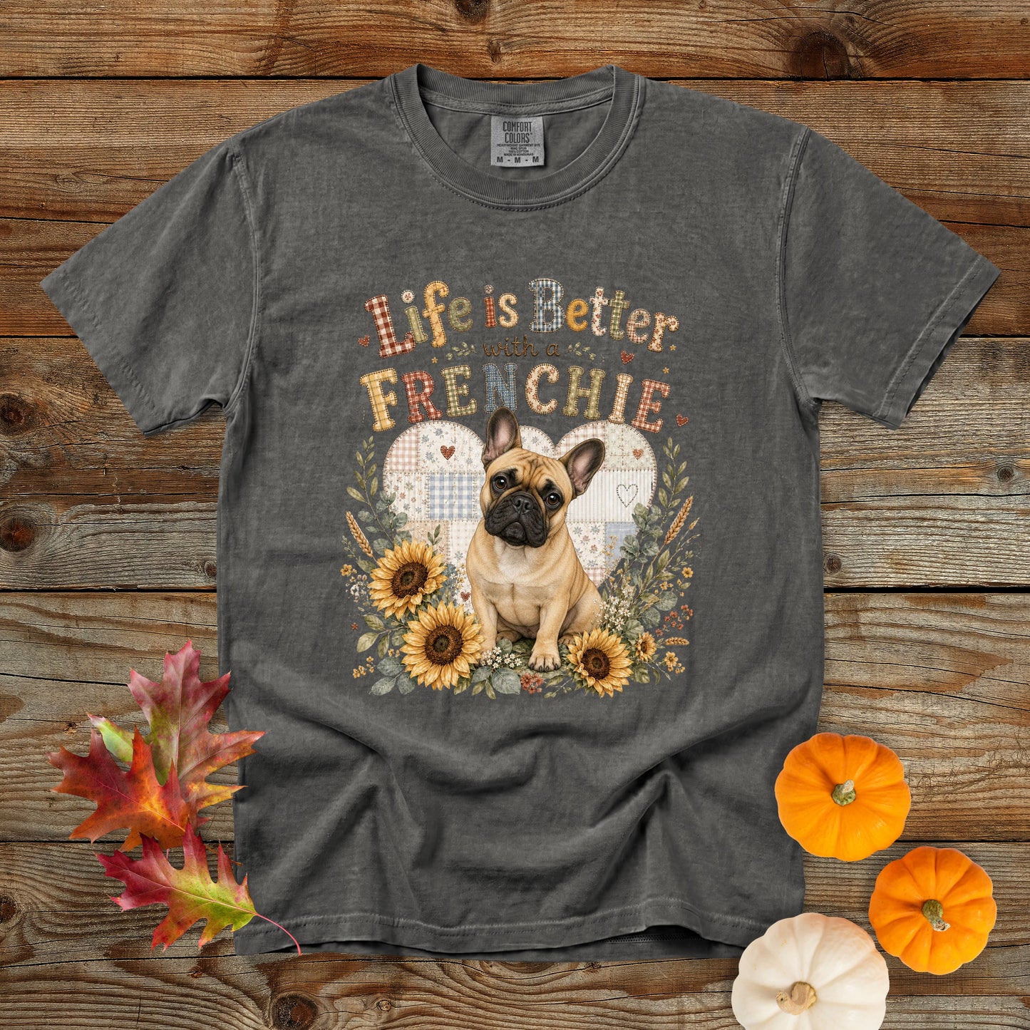 Life Is Better with a Frenchie T-Shirt | Comfort Colors 1717