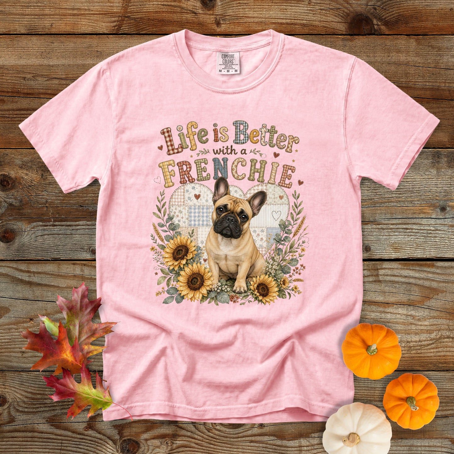 Life Is Better with a Frenchie T-Shirt | Comfort Colors 1717