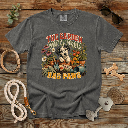 The Garden Supervisor Has Paws T-Shirt | Dog Mom Tee Comfort Colors 1717
