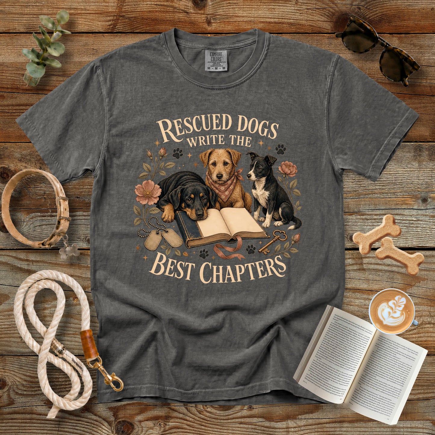 Rescued Dogs Write the Best Chapters T-Shirt | Dog Mom Tee Comfort Colors 1717