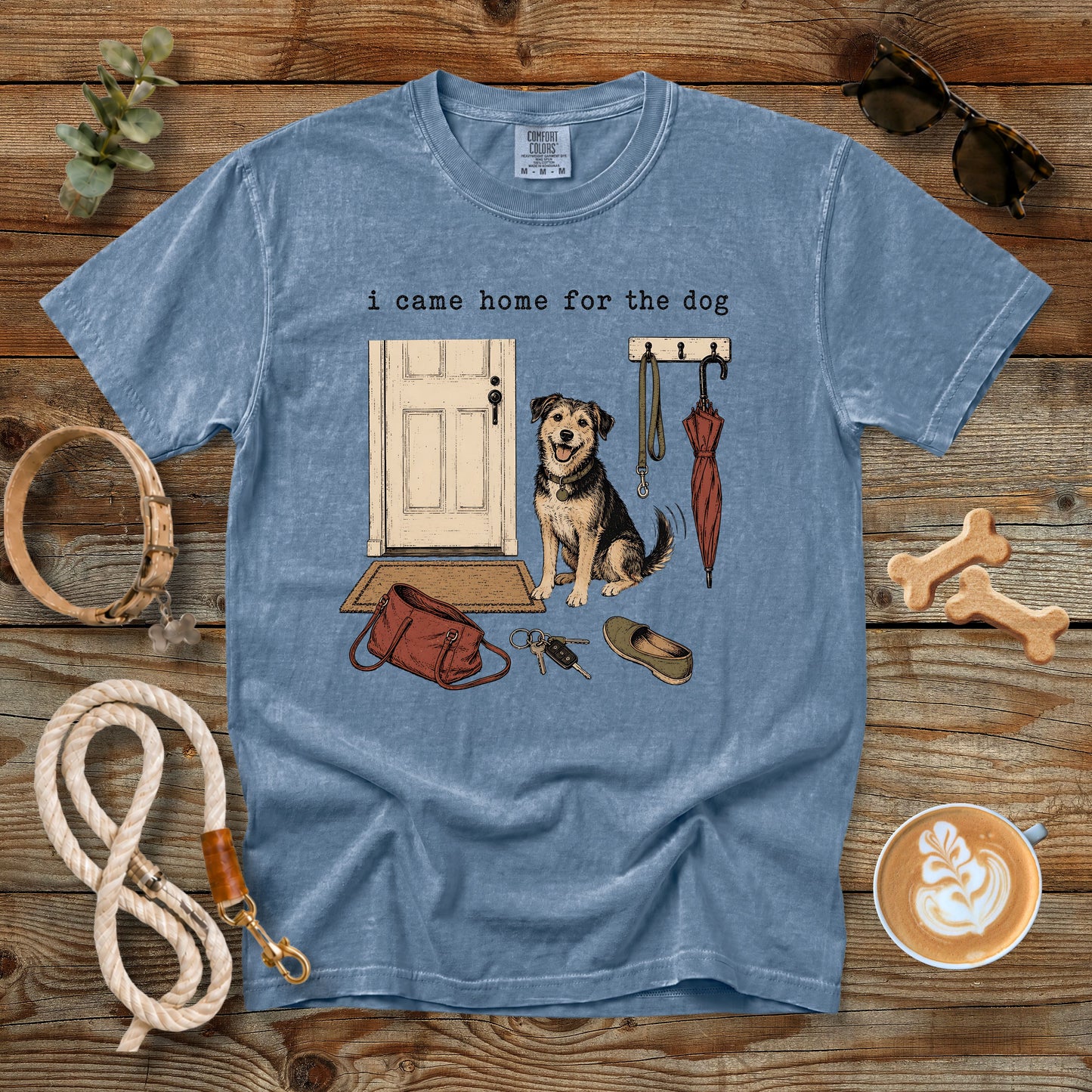 I Came Home for the Dog T-Shirt | Dog Mom Tee Comfort Colors 1717