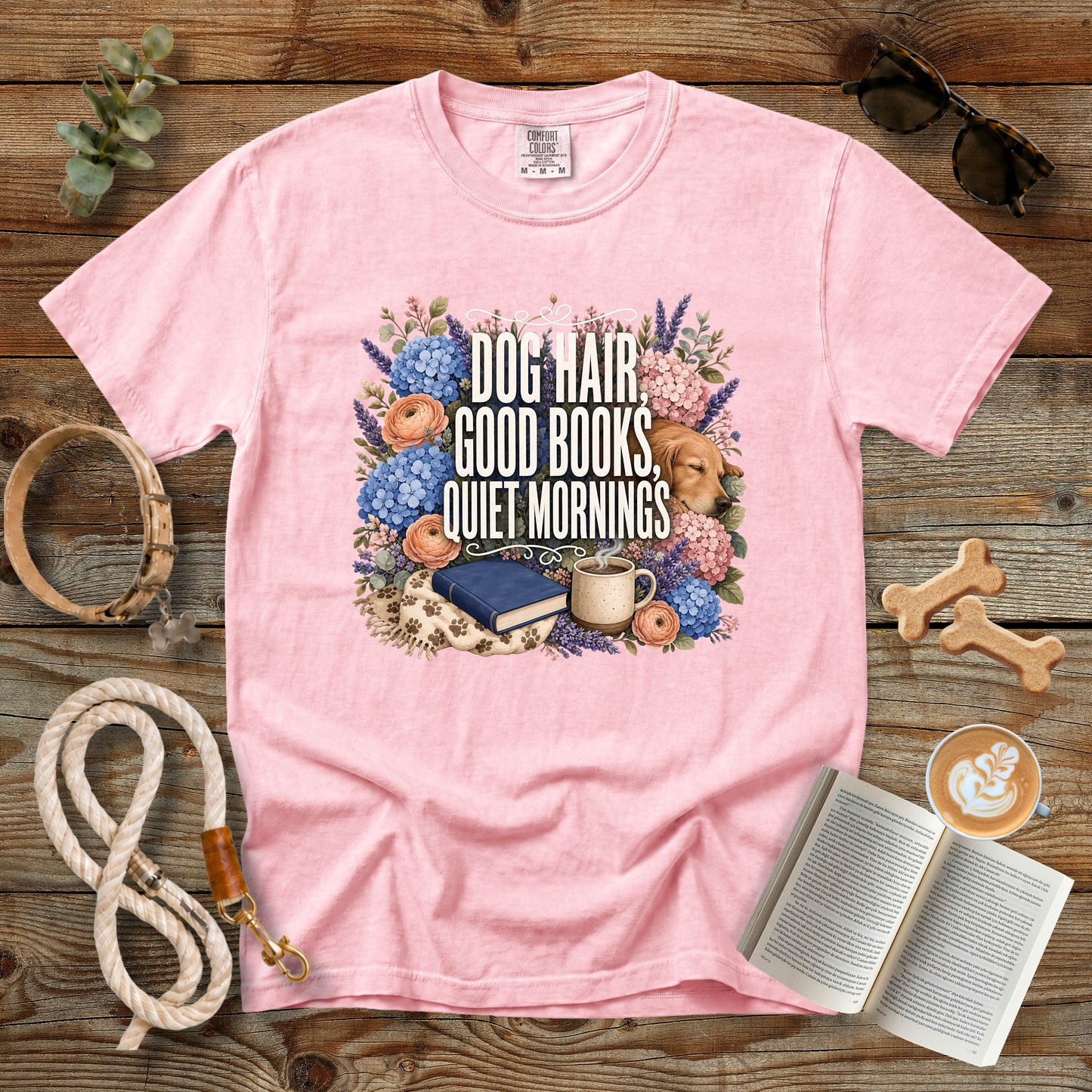 Dog Hair, Good Books, Quiet Mornings T-Shirt | Dog Mom Tee Comfort Colors 1717
