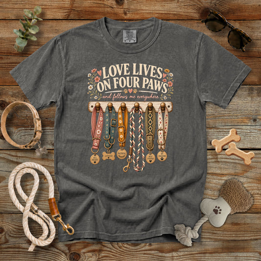 Love Lives on Four Paws T-Shirt | Dog Mom Comfort Colors 1717