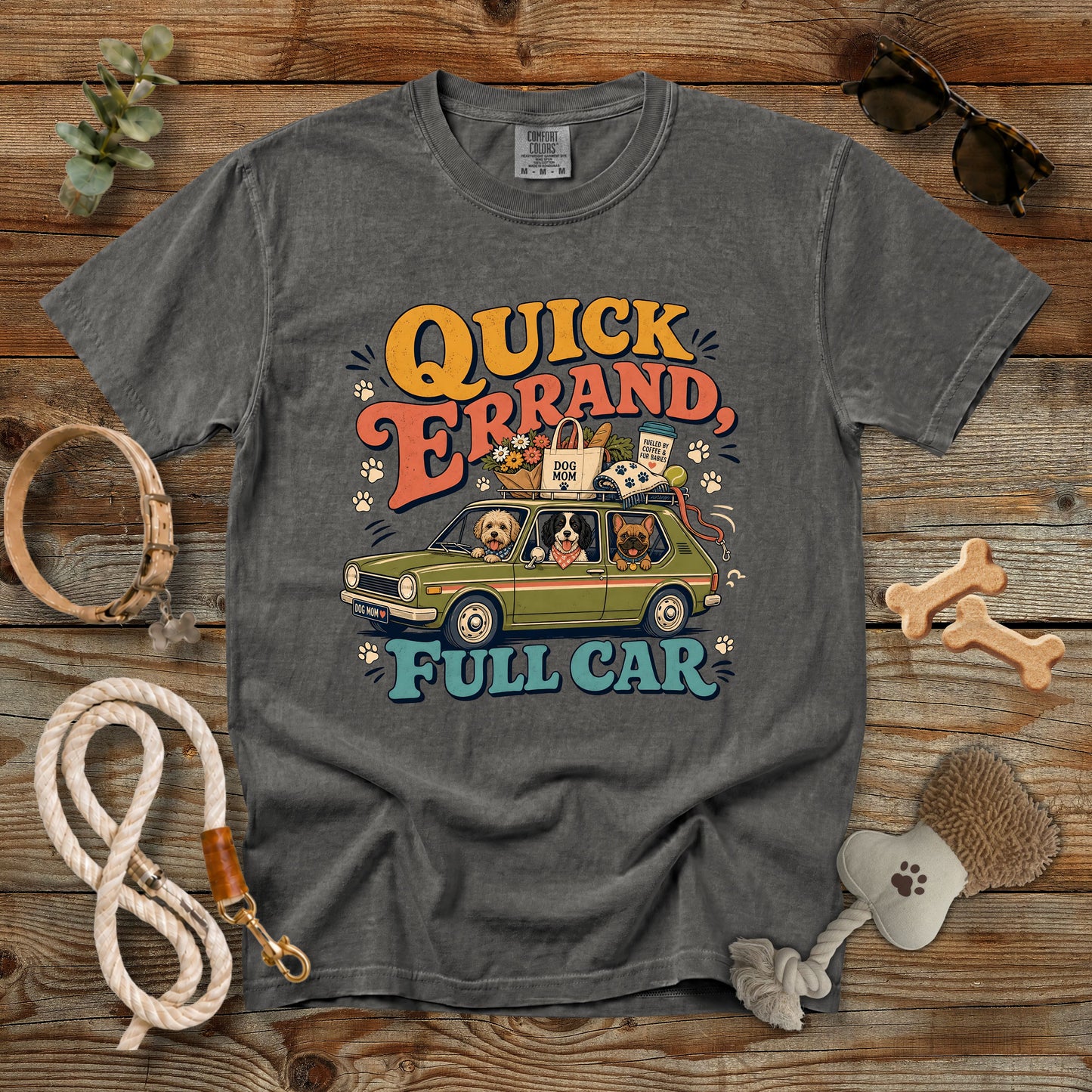 Quick Errand Full Car T-Shirt | Dog Mom Comfort Colors 1717