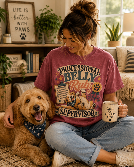 Professional Belly Rub Supervisor T-Shirt | Comfort Colors 1717 Funny Dog Mom Tee