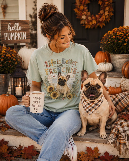 Life Is Better with a Frenchie T-Shirt | Comfort Colors 1717