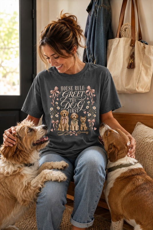House Rule: Greet the Dog First T-Shirt | Dog Mom Tee Comfort Colors 1717