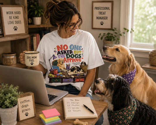 No One Asked, But the Dogs Approve T-Shirt | Comfort Colors 1717 Funny Dog Mom Tee