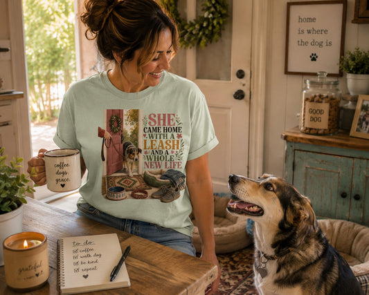 She Came Home With a Leash and a Whole New Life T-Shirt | Comfort Colors 1717 Dog Mom Tee