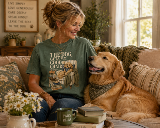 The Dog Gets My Good Chair T-Shirt | Comfort Colors 1717